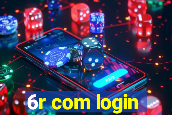 6r com login